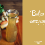 Zupa na ten weekend: Bulion warzywny
