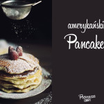 Kuchnia: Amerykańskie pancakes na drugie śniadanie